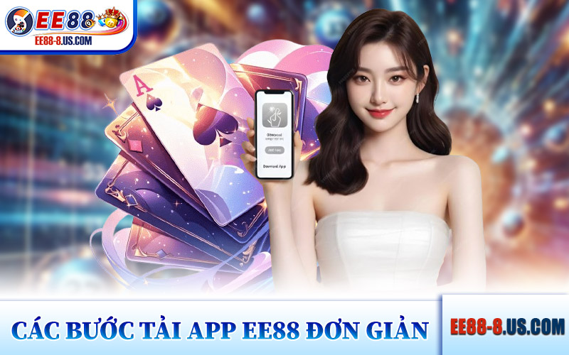 Các Bước Tải App EE88 Đơn Giản
