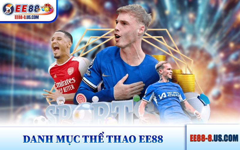 Danh Mục Cá Cược Thể Thao EE88