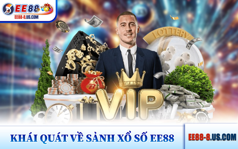 Khái Quát Về Sảnh Xổ Số EE88
